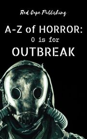 New horror mystery story O is for Outbreak